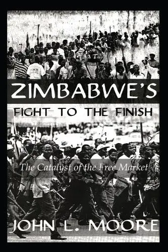Zimbabwe's Fight To The Finish - Moore