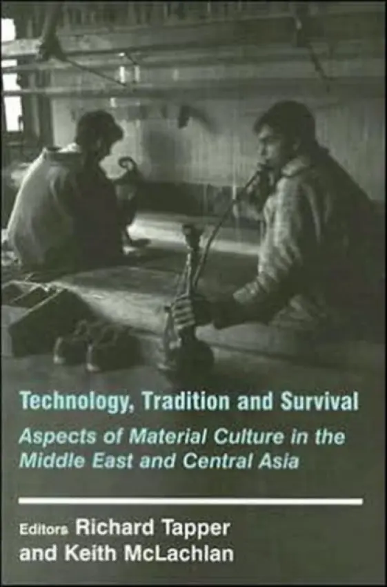 Technology, Tradition and Survival - Tapper, Richard (School of Oriental and African Studies, London, UK) a McLachlan, Keith