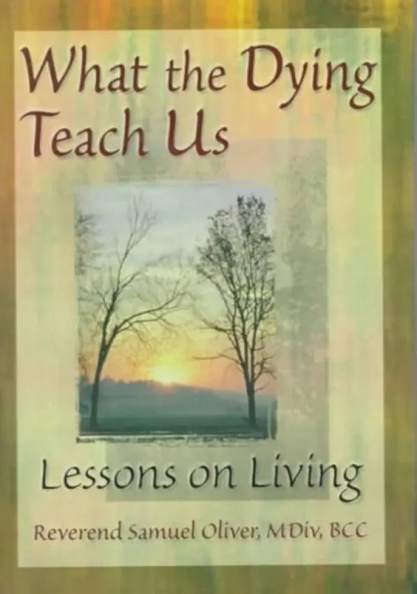 What the Dying Teach Us - Oliver, Samuel L a Ford, April