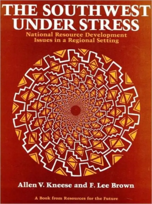 Southwest Under Stress - Kneese, Allen V. a Brown, F. Lee