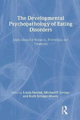 Developmental Psychopathology of Eating Disorders