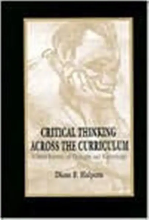 Critical Thinking Across the Curriculum - Halpern, Diane F.