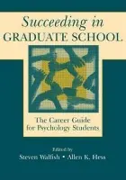 Succeeding in Graduate School - Walfish, Steven a Hess, Allen K.