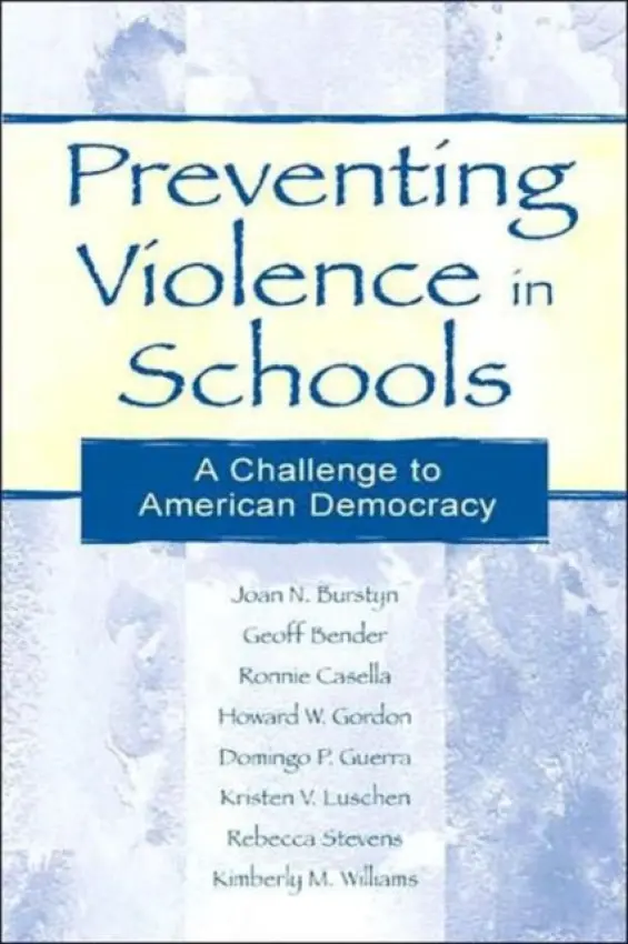 Preventing Violence in Schools - Burstyn, Joan N. a Bender, Geoff a Casella, Ronnie a Gordon, Howard W. a Guerra, Domingo P.