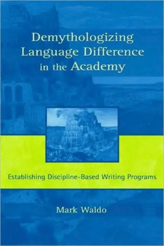 Demythologizing Language Difference in the Academy - Waldo, Mark