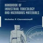 Handbook of Industrial Toxicology and Hazardous Materials - Cheremisinoff, Nicholas P.