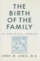 Birth Of The Family - Lewis, Jerry M.