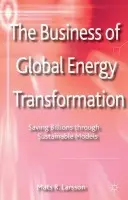 Business of Global Energy Transformation - Larsson, M.