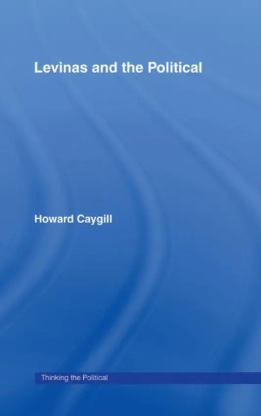 Levinas and the Political - Caygill, Howard