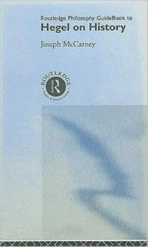 Routledge Philosophy Guidebook to Hegel on History - Mccarney, Joseph