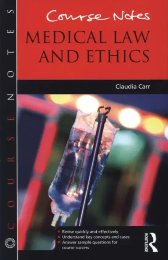 Course Notes: Medical Law and Ethics - Carr, Claudia