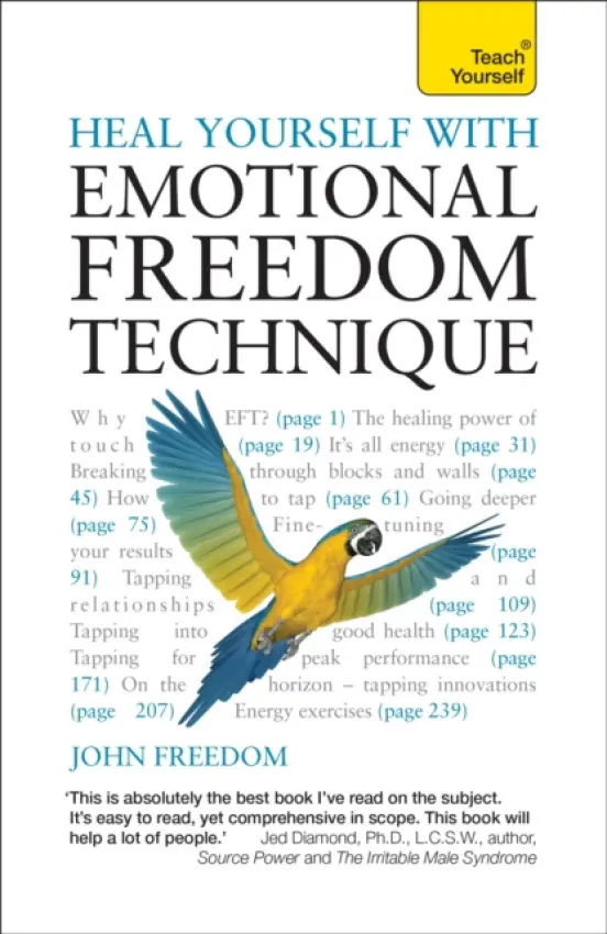 Heal Yourself with Emotional Freedom Technique - John Freedom