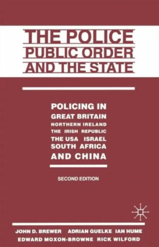 Police, Public Order and the State - Brewer, John D