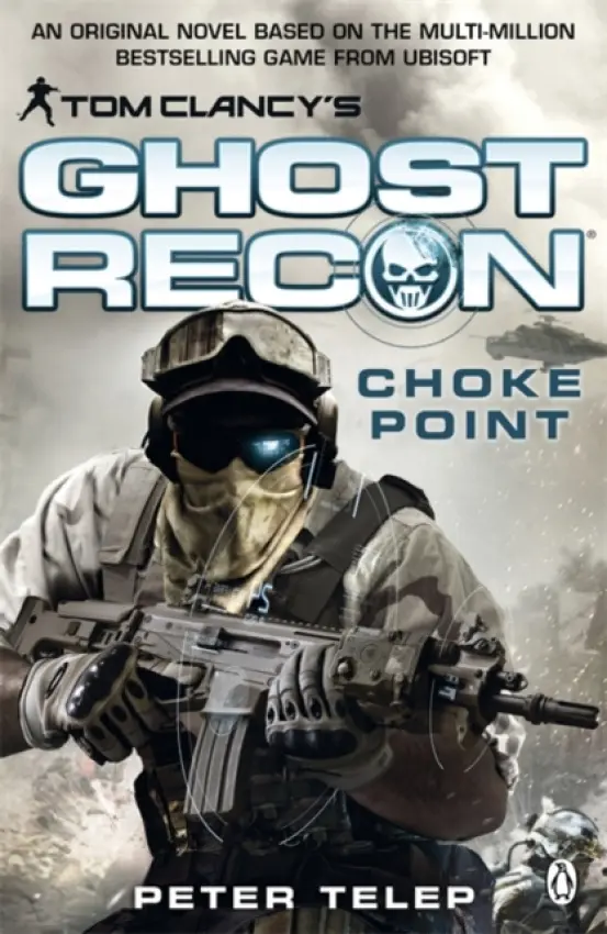 Tom Clancy's Ghost Recon: Choke Point - Telep, Peter