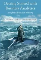 Getting Started with Business Analytics - Hardoon, David Roi a Shmueli, Galit