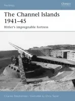 Fortifications of the Channel Islands 1941-45 - Stephenson, Charles