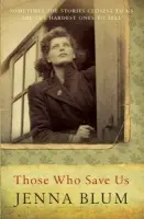 Those Who Save Us - Blum, Jenna