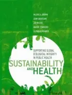 Sustainability and Health - Brown, Valerie A. a Grootjans, John a Ritchie, Jan a Townsend, Mardie a Verrinder, Glenda