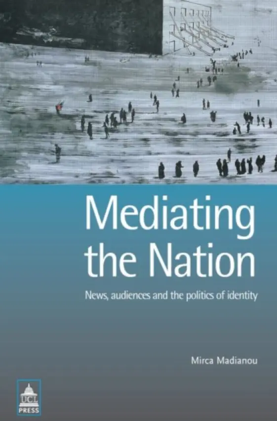 Mediating the Nation - Madianou, Mirca