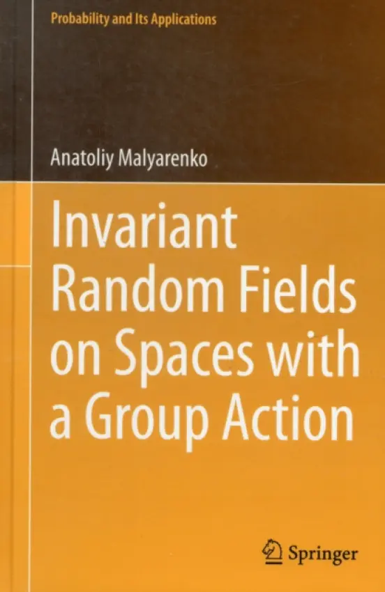 Invariant Random Fields on Spaces with a Group Action - Malyarenko, Anatoliy