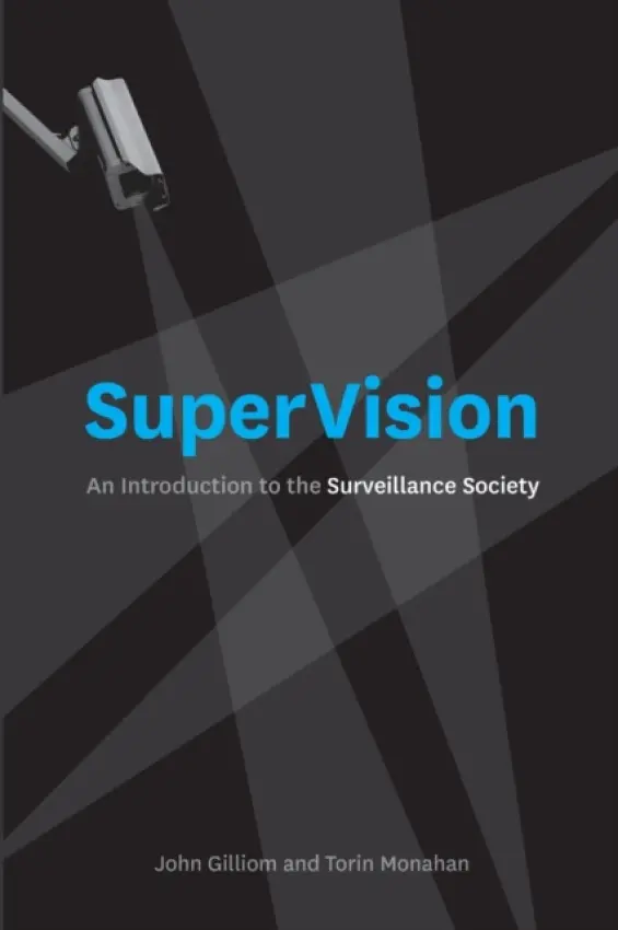 SuperVision - Gilliom, John a Monahan, Torin