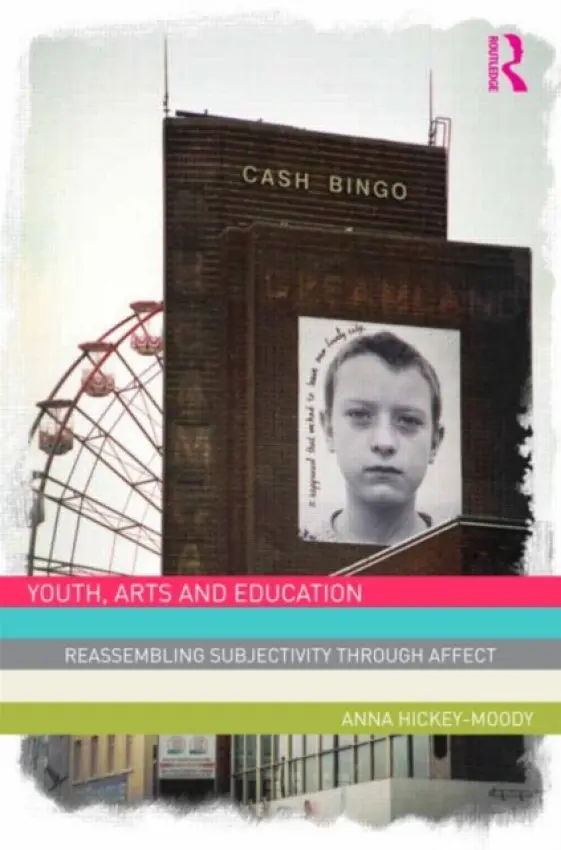Youth, Arts, and Education - Hickey-Moody, Anna (University of Sydney, Australia)