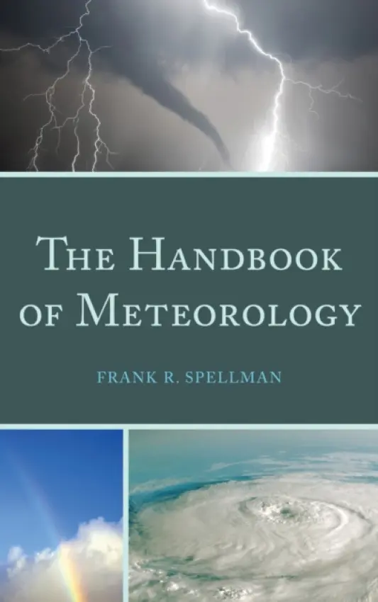 Handbook of Meteorology - Spellman, Frank R.