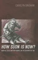 How Soon Is Now? - Dinshaw, Carolyn