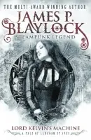 Lord Kelvin's Machine - Blaylock, James P.