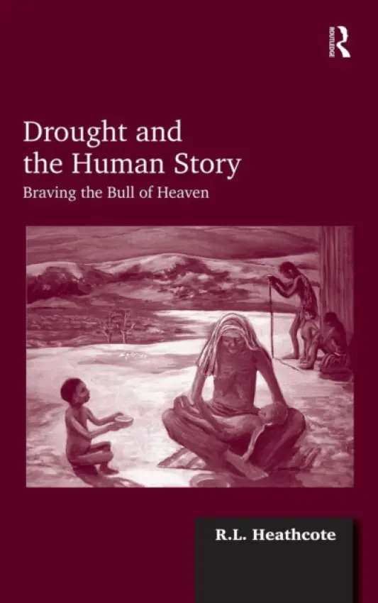 Drought and the Human Story - Heathcote, R.L.