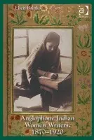 Anglophone Indian Women Writers, 1870-1920 - Brinks, Ellen