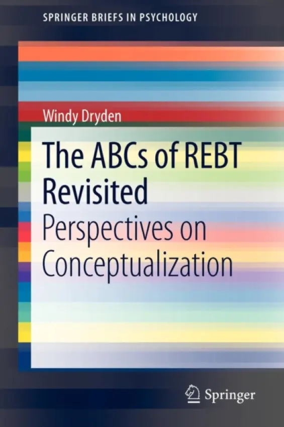 ABCs of REBT Revisited - Dryden, Windy