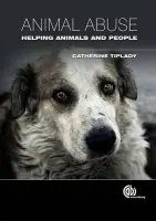Animal Abuse - Tiplady, Catherine (Centre for Animal Welfare and Ethics, University of Queensland, Australia)