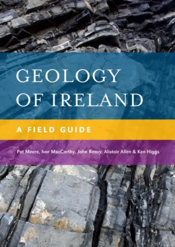 Geology of Ireland - MacCarthy, Ivor a Reavy, John a Allen, Alistair a Higgs, Ken