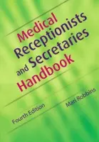 Medical Receptionists and Secretaries Handbook - Robbins, Mari