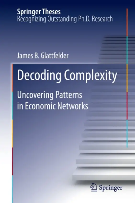 Decoding Complexity - glattfelder, james