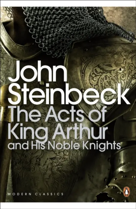 Acts of King Arthur and his Noble Knights - Steinbeck, John