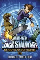 Jack Stalwart: The Escape of the Deadly Dinosaur - Singer Hunt, Elizabeth