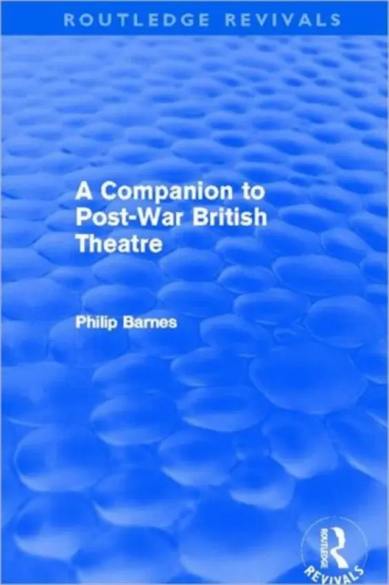 Companion to Post-War British Theatre (Routledge Revivals) - Barnes, Philip