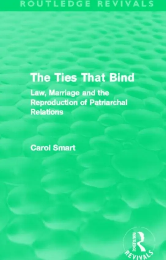 Ties That Bind (Routledge Revivals) - Smart, Carol