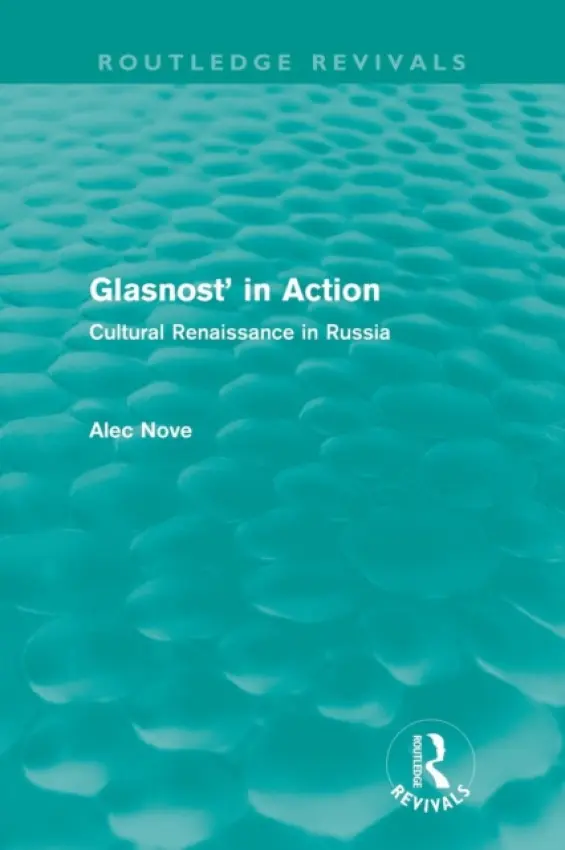 Glasnost in Action (Routledge Revivals) - Nove, Alec