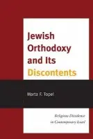 Jewish Orthodoxy and Its Discontents - Topel, Marta F.