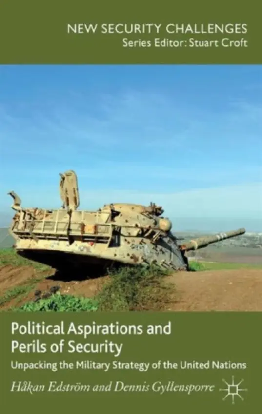 Political Aspirations and Perils of Security - Edstrom, H. a Gyllensporre, D.