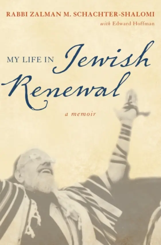 My Life in Jewish Renewal - Schachter-Shalomi, Zalman