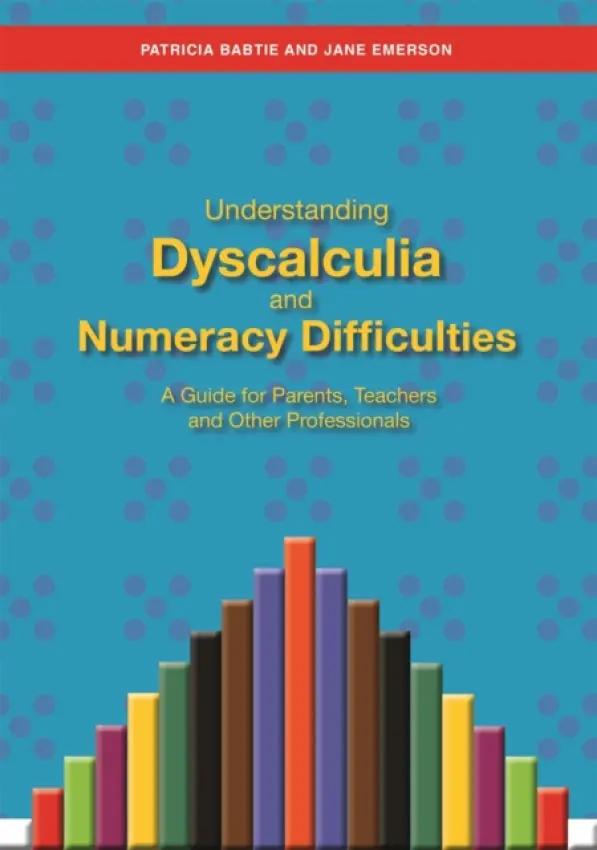 Understanding Dyscalculia and Numeracy Difficulties - Emerson, Jane a Babtie, Patricia
