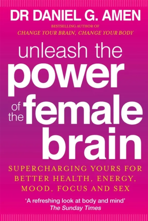 Unleash the Power of the Female Brain - Amen, Dr Daniel G.