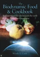 Biodynamic Food and Cookbook - Cook, Wendy E.