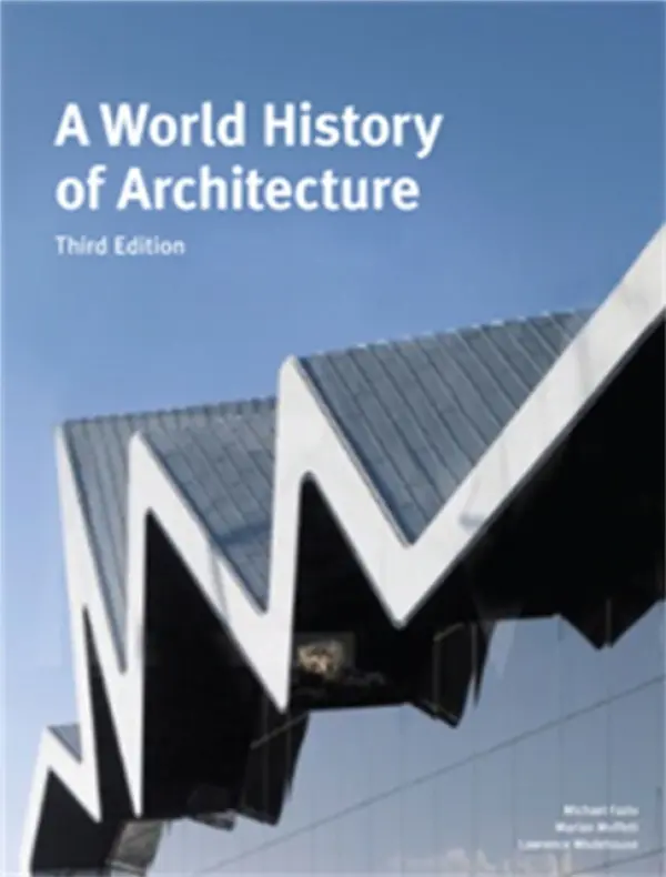 A World History of Architecture - Marian Moffett, Michael Fazio, Lawrence Wodehouse
