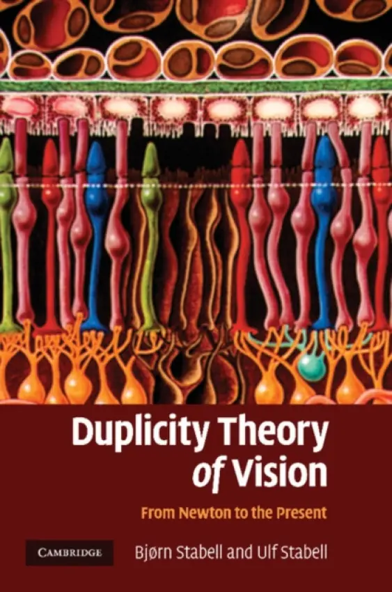 Duplicity Theory of Vision - Stabell, Bjorn (Universitetet i Oslo) a Stabell, Ulf (Universitetet i Oslo)