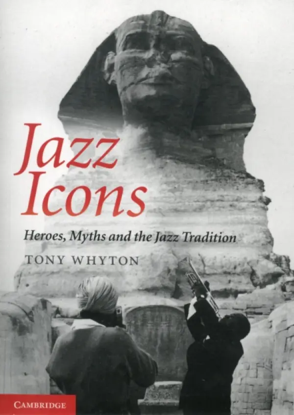 Jazz Icons - Whyton, Tony (Dr, University of Salford)